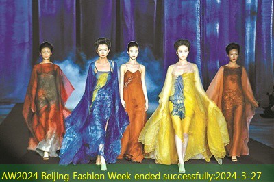 AW2024 Beijing Fashion Week ended successfully